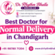 Best Doctor for Normal Delivery in Chandigarh
